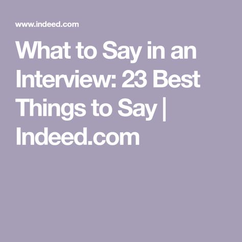 What To Say In Interview, Things To Say During An Interview, What To Say About Yourself In Interview, Things To Say At An Interview, What To Say In A Job Interview, Job Interview Advice, School Interview, Interview Advice, Interview Skills