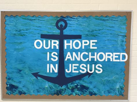 Our hope is anchored in Jesus bulletin board | Christian school bulletin board Summer Church Bulletin Board Ideas, Fish Bulletin Boards, Beach Bulletin Boards, Jesus Bulletin Boards, Christian School Bulletin Boards, Nautical Bulletin Boards, Sunday School Themes, Catholic Bulletin Boards, Ocean Bulletin Board