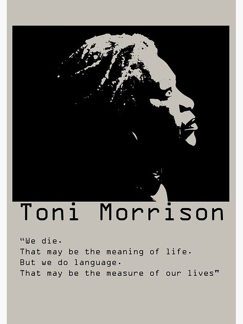 "Toni Morrison quote, poster, We die. That may be the meaning of life, Gifts for readers, writers, Nobel, Toni Morrison print, Toni Morrison art, feminism, African American" Canvas Print by GalleryArtField | Redbubble Toni Morrison Poster, Toni Morrison Art, Art Feminism, Beloved Toni Morrison, Life Gifts, The Meaning Of Life, Toni Morrison, Quote Poster, Meaning Of Life