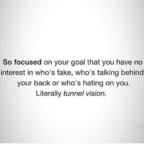 focused and have tunnel vision always Tunnel Vision Tattoo, Tunnel Vision Quotes, Tunnel Quotes, Simon Sinek Quotes, Black Background Quotes, Vision Quotes, Always Quotes, Girl Motivation, Breath Work