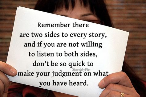 Every Story Has Two Sides, There Are Three Sides To Every Story, There Are Two Sides To Every Story, Two Sides Quotes, Two Sides To Every Story Quotes, 3 Sides To Every Story, 2 Sides To Every Story, Three Sides To Every Story, 2 Sides To Every Story Quotes