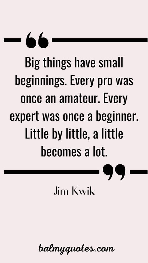 A big thing begins with a small step. You will achieve your goals by taking small steps with consistent effort. #balmy_quotes#jimkwikquotes#motivationalquotes Great Things Start From Small Beginnings Quotes, Small Improvements Quotes, Take The Step Quotes, Big Opportunities Quotes, Small Accomplishments Quotes, Next Step Quotes, Content Creation Quotes, Step By Step Quotes, 1st Step Quotes