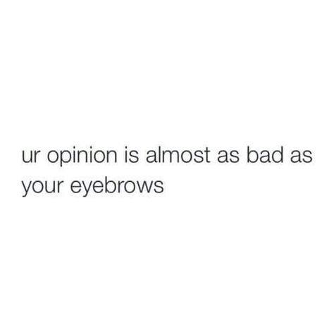 Lol!!!! Almost as bad as the face and everything else. If possible. It's just all horrendous. Bahahaha!!!!! Corrupted Angel, Bio Quotes, Instagram Quotes Captions, Caption Quotes, Sassy Quotes, Badass Quotes, Baddie Quotes, E Card, Instagram Quotes