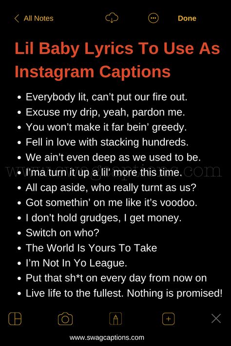 Looking to level up your Instagram captions? Check out these amazing Lil Baby lyrics! Add a touch of swag and attitude to your posts with his catchy lines. Whether it's about success, friendship, or love, Lil Baby's got you covered. Elevate your IG game and captivate your followers with these cool and relatable lyrics. #LilBabyLyrics #InstagramCaptions #RapQuotes Friendship Lyrics Captions, Rap Captions For Instagram, Get To Know You Questions Instagram, Ig Captions Song Lyrics, Lil Wayne Lyrics For Captions, Rapper Instagram Captions, Boy Ig Captions, Level Up Captions, Aesthetic Lyrics Captions