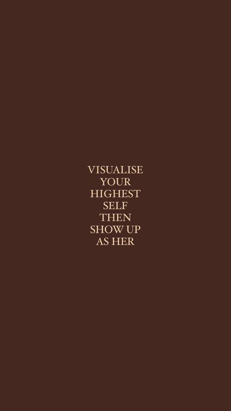 Brown Self Love Wallpaper, Ipad Fall Wallpaper Aesthetic September, Motivational Collage Wallpaper Laptop, Brown Motivational Quotes Aesthetic, Perservere Quotes Motivation, Brown Aura Aesthetic, Brown Quotes Aesthetic, Visualise Your Highest Self, Brown Wallpaper Iphone