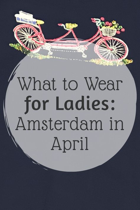 What to Wear for Ladies: Amsterdam in April — Quick Whit Travel Blog Netherlands In April, Amsterdam Spring Outfit Ideas, What To Wear Amsterdam Spring, Fashion In Amsterdam, April Amsterdam Outfit, What To Wear In Amsterdam In May, Packing For Amsterdam In April, Netherlands Fashion Outfits, Outfits For Amsterdam Spring