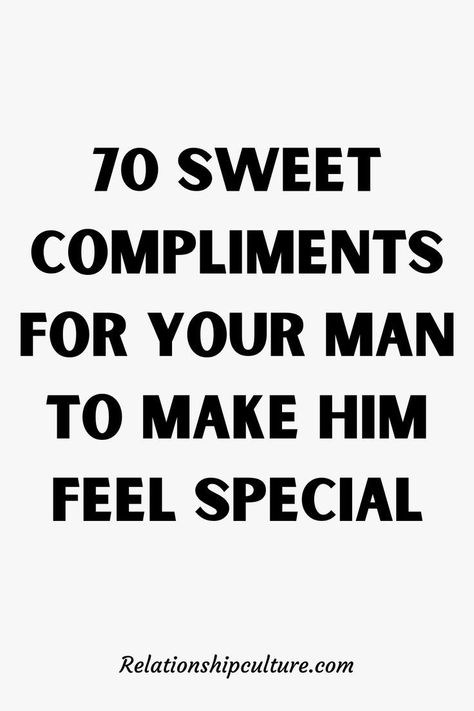 40 sweet compliments for your man to make him feel special Notes To Leave For Boyfriend, Nice Things To Say To Your Boyfriend, Things To Tell Your Boyfriend, Compliments For Guys, Sweet Romantic Words, Compliments For Boyfriend, Sweet Compliments, Compliment For Guys, Best Compliments