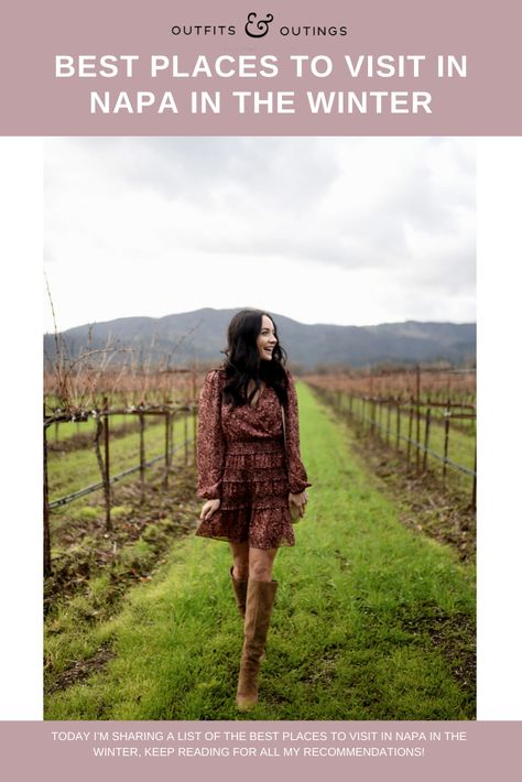 Today I'm sharing a list of the best places to visit in Napa in the winter, keep reading for all my recommendations!  #napa #california #wintertravel Country Outfits Winter, Wine Country Outfit, Napa Outfit, Packing List Spring, March Outfits, January Outfits, Vegas Fashion, Wine Tasting Outfit, Napa Style