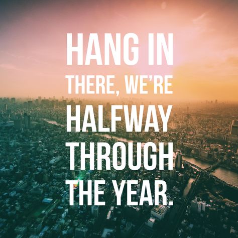 July 1st is Second Half of The Year Day! That's 182 days till 2016 is over! July Half Year Quotes, Half A Year Quotes, 1st Day Of The Month Quotes, Half Way Through The Year Quotes, Halfway Through The Year Quotes, Half Year Quotes, Second Half Of The Year Quotes, 1st July Quotes, 1 July Quotes