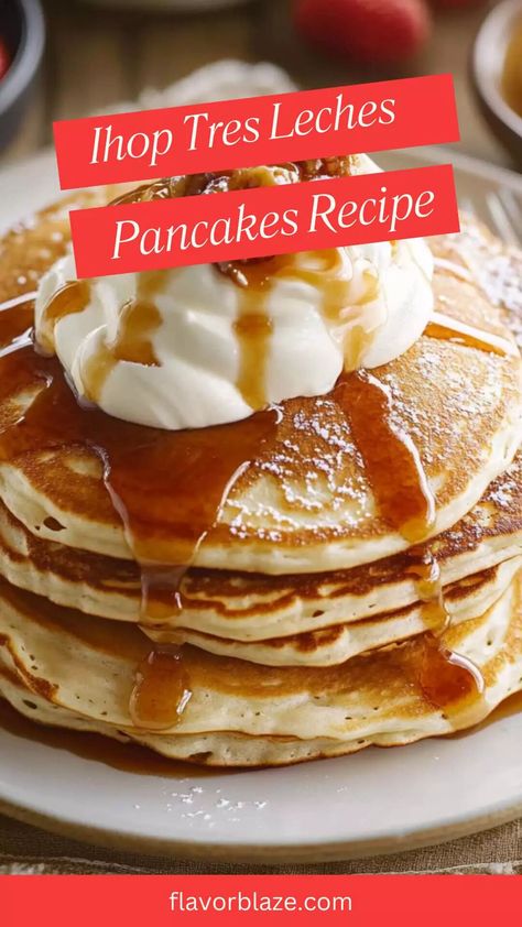 Ihop Tres Leches Pancakes Recipe – Flavor Blaze Tres Leches Pancakes, Ihop Pancake Recipe, I Hop Pancake Recipe, Ihop Pancakes, Tres Leches Cake, Tres Leches, Fluffy Pancakes, Chocolate Drizzle, Pancake Batter