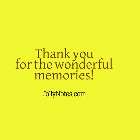 Thank you for the wonderful memories! | Joyful Living Blog Thank You For All The Memories Quotes, Thank You For Memories, Thank You For Memories Quotes, Thank You Goodbye Quotes, Farewell Party Quotes, Beautiful Memories Quotes, College Captions, Thank You Goodbye, Thanks Messages