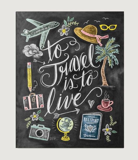 Lily And Val, To Travel Is To Live, Diamond Paint, Tableau Art, Chalkboard Art, Travel Lover, Chalk Art, Travel Agent, Art And Illustration