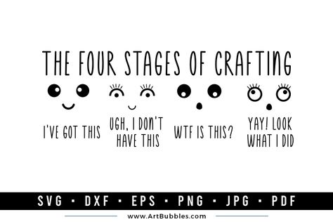 4 Stages Of Crafting SVG 4 Stages Of Crafting Svg, Stages Of Crafting Svg, Ive Got This, Cricut Crafts, Svg Design, The Four, Diy Projects, Cricut, T Shirts