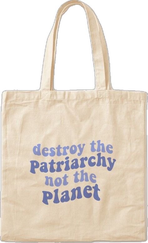 Destroy The Patriarchy, Blue Quote, Blue Quotes, The Patriarchy, Smash The Patriarchy, Planet Blue, Save The Planet, Bag Sale, Planets