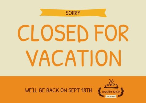 Hand-drawn Bakery 1880 Closed For Vacation Sign Vacation Sign, Bakery Shop, Used Tools, Sign Templates, Business Branding, Free Graphic Design, Texts, Hand Drawn, How To Draw Hands