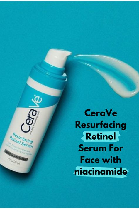 Cerave Retinol, Cerave Resurfacing Retinol Serum, Resurfacing Retinol Serum, Post Acne Marks, Pore Minimizer, Tone Skin, Serum For Face, Skin Resurfacing, Retinol Serum