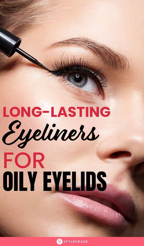 Eyeliner For Oily Eyelids, Eyeliner For Wrinkled Eyelids, Eyeliner That Stays On All Day, How To Line Eyes Apply Eyeliner, How To Keep Eyeliner From Smudging, Learn To Wear Eyeliner For Women Over 50, Oily Eyelids, Taupe Eyeshadow, Oily Face