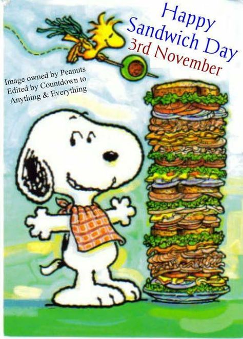 Snoopy Seasonal Pictures, November Images, National Sandwich Day, Sandwich Press, Sandwich Day, Peanuts By Schulz, National Day Calendar, Holiday Countdown, Peanuts Snoopy Woodstock