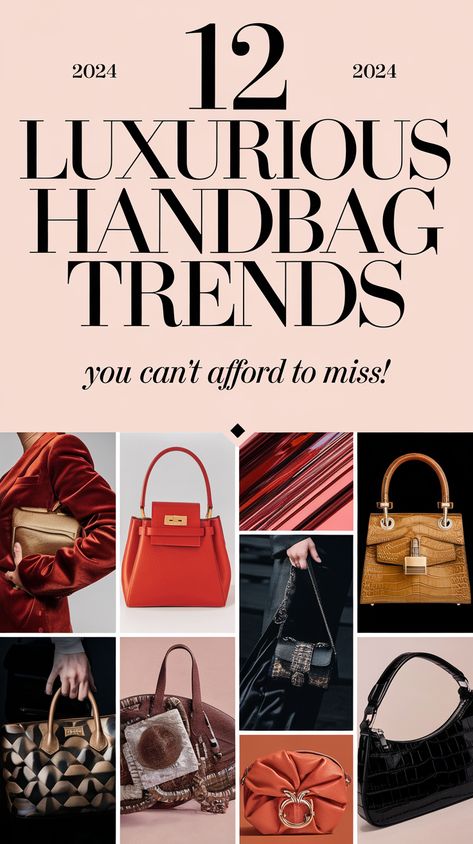 12 Luxurious Handbag Trends of 2024 You Can't Afford to Miss! Old Trend Handbags, Bags Fashion Trend 2025, 2025 Handbag Trends, Handbag Trends 2024-2025, Trending Handbags 2024, 2025 Bag Trends, 2024 Purse Trends, Handbags 2024 Trends, Trending Purses