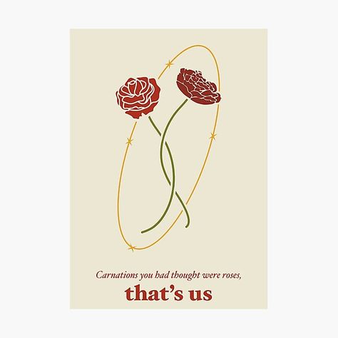 Carnations You Had Thought Were Roses, Taylor Swift Maroon Tattoo, Maroon Taylor Swift Tattoo, Maroon Poster, Taylor Swift Tattoo, I Need You Love, New Bedroom Design, Bad Thoughts, Deco Poster