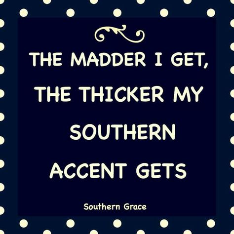 This is true, unfortunately. Tn Girl, Southern Slang, Southern Humor, Southern Accent, No More Drama, Southern Accents, Southern Grace, Southern Pride, Babe Cave