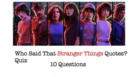 Who Said That Stranger Things Quotes? Quiz Stranger Things Senior Quotes, Stranger Things Boyfriend Quiz, Stranger Things Trivia, Stranger Things Quotes, Parent Quiz, Stranger Things Quiz, Barbara Holland, Stranger Things Monster, Quote Quiz