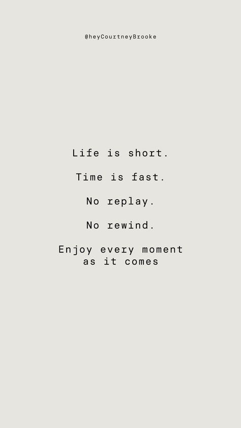 Life is short, that's why we have to learn how to appreciate life, how to enjoy small things and take pleasure in everyday. Quoted On Life Lessons Short, Short Motivating Quotes, Enjoy Life Quotes Short, Happiness In Small Things Quotes, Short Quotes To Live By, Enjoy Life Quotes Happiness, Short Inspo Quotes, Life Is Too Short Quotes Happiness, Quotes To Live By Short