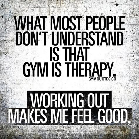 Working out makes me feel good Therapy Quotes, People Dont Understand, Gym Quote, Workout Memes, Fitness Transformation, Fitness Motivation Quotes, This Is Us Quotes, I Feel Good, Dont Understand