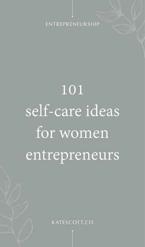 Ready for a breather? Here are 101 self-care ideas for female entrepreneurs. | Self-Care Tips | Self-Care for Entrepreneurs | Self-Care List Things to Do | Self-Care List Ideas | Women Self-Care Tips | #entrepreneur #selfcare Boss Tips, Woman Entrepreneur, Mindset Tips, Business Life, Entrepreneur Tips, Bakery Business, Web Designers, Women Entrepreneurs, Need A Break