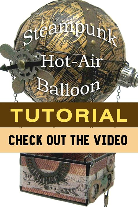 Steampunk Hot Air Balloon, Steampunk Diy Crafts, Hot Air Balloon Craft, Diy Hot Air Balloons, Steampunk Party, Collage Projects, Steampunk Airship, Steampunk Mixed Media, Steampunk Christmas