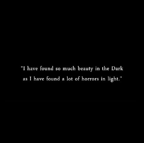 Theres beauty in the light and darkness , duality 🖤 See You In Another Life Quotes, Deep Darkest Quotes, Duality Quote, Duality Aesthetic, Duality Quotes, Consumed By Darkness, Beauty In Darkness, Mysterious Quotes, Lotr Tattoo