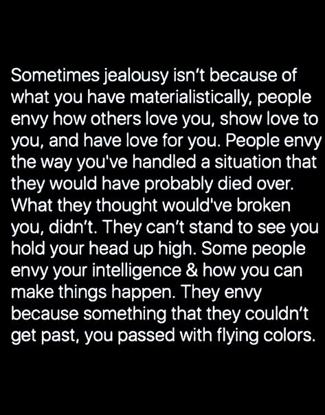 Quotes on envy originally in Spanish "The envious one does not want what you have, he wants you not to have it." —unknown “The envious does not know what he wants until he sees you with it.” —unknown ENVY IS A MENTAL DISORDER It is believed that envy is worse than hunger, in the heart of the envious does not live in peace. —Rafael Diaz Envious / toxic individuals get a twisted sense of pleasure seeing people struggling / suffering. Envious Quotes, Bragging Quotes, Envy Quotes, Twisted Quotes, Old Souls, Live In Peace, Mental Disorder, Jealous Of You, Breathing Exercises