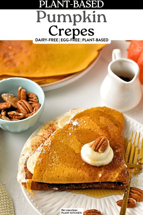 Pumpkin Crepes Pumpkin Crepes Recipe, Yumtastic Recipes, Pumpkin Crepes, Gluten Free Dairy Free Recipes Dinner, Conscious Plant Kitchen, Easy Crepe Recipe, Dairy Free Recipes Dinner, Crepe Recipe, Sweet Crepes