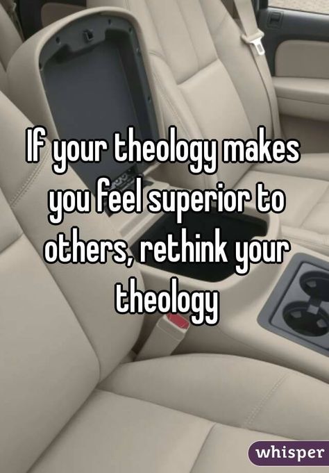 "If your theology makes you feel superior to others, rethink your theology" Feeling Superior Quotes, Superior Quotes, Quotes Pictures, Inspirational Quotes Pictures, Picture Quotes, Make You Feel, How Are You Feeling, Inspirational Quotes, Make It Yourself