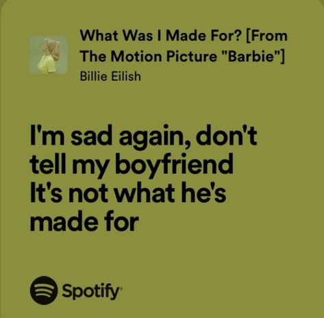 What Was I Made For Spotify, What Was I Made For Lyrics, What Was I Made For Billie Eilish Lyrics, Billie Eilish What Was I Made For, Spotify Lyrics Billie Eilish, Im Just Better, What Was I Made For Billie Eilish, What Was I Made For, Drake Quotes Lyrics