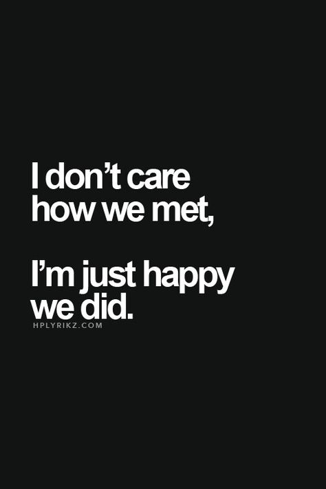 How We Met, Thank You Quotes, Clear Your Mind, Happy We, Couple Quotes, Crush Quotes, Quotes For Him, Inspiring Quotes, Pretty Quotes