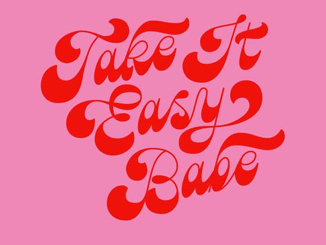 Take It Easy Babe by Jessica Molina on Dribbble Take It Easy Typography, Lady Logo, Brand Aesthetic, Lettering Ideas, Procreate Lettering, Who You Love, Pop Art Wallpaper, Learning Design, Graphic Elements