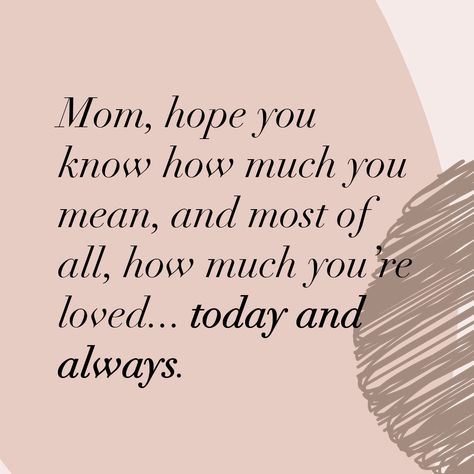 I Love You Quotes For Mom, Love You Mama Quotes, I Love You Mom Quotes, Happy Mothers Day Quotes From Daughter, Mother Quotes Aesthetic, I Love You Mom From Daughter, I Love My Mom Quotes, Cute Mothers Day Quotes, Mother Day Quotes