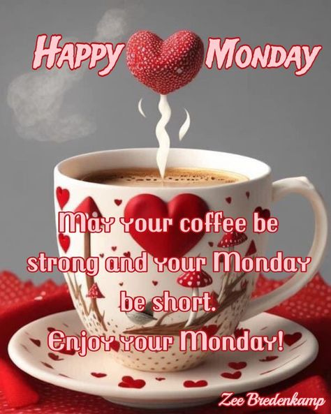 Goodmorning Monday Happy Week, Happy Monday Morning Coffee, Monday Morning Coffee Quotes, Monday Coffee Quotes, Good Morning Monday Coffee, Happy Monday Coffee, Monday Morning Greetings, Monday Morning Coffee, Coffee Quotes Morning