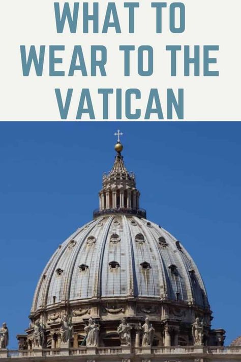 Vatican Dress Code: A What to Wear Guide Vatican Outfit, Vatican Italy, European Travel Outfit, Rome Vatican, Visiting The Vatican, Summer City Outfits, Travel To Italy, Vatican Museum, Rome Itinerary