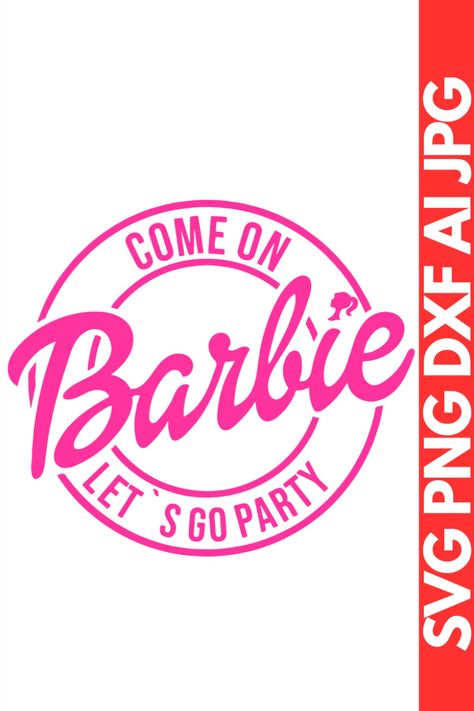 Barbie cut file,Barbie Logo,baby toys svg png,Barbie PNG,Barbie SVG,Barbie Girl SVG,Barbie clipart,Barbie lets go party,come on barbie,lets go party svg,barbie birthday Common Barbie Lets Go Party, Barbie Shirt Svg, Barbie Svg File Free, Come On Barbie Lets Go Party Svg, Come On Barbie Lets Go Party, Barbie Svg Free, Barbie Cricut, Barbie Clipart, Barbie Svg