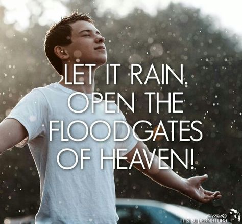 Let it rain open the floodgates of Heaven Floodgates Of Heaven, Jesus Lives, Power Of Prayer, Spiritual Quotes, Gods Love, Verses, Jesus, Let It Be, Songs