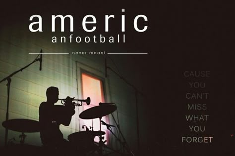 Never Meant American Football, American Football Band Poster, American Football Midwest Emo, Midwest Emo Poster, Midwest Emo Music, American Football Band, Tears Over Beers, Pop Punk Lyrics, American Football Poster