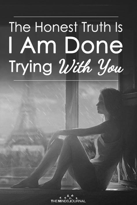 The Honest Truth Is I’m Done Trying With You Situationship Quotes Truths, Trying Quotes, Done Trying Quotes, Overcoming Jealousy, Try Quotes, Option Quotes, Done Trying, Honest Truth, Done Quotes