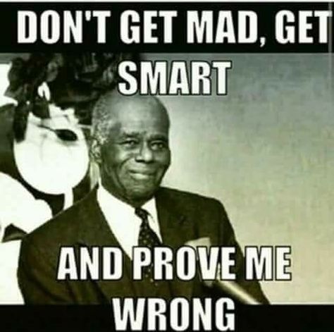 John Henrik Clarke, Trust None, Prove Me Wrong, Military Housing, Dont Get Mad, African Spirituality, Black Consciousness, All Things Black, Black Board