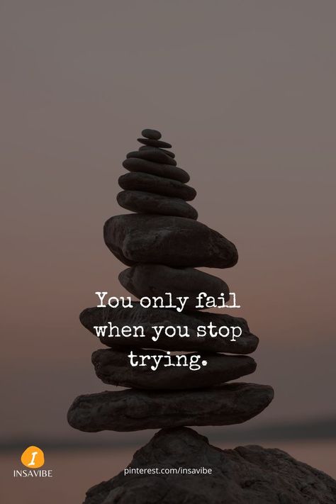 rocks on the rocks Stop Trying, Motivational Quote, Words Quotes, Favorite Quotes, Fails, Words Of Wisdom, Motivational Quotes, Quotes