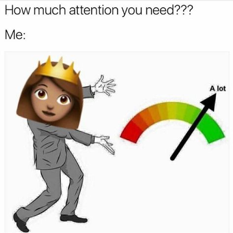 How much attention you need ? Funny memes😆 I Need Attention Meme, Attention Meme, Attention Quotes, I Need Attention, Want Attention, Need Attention, Me Design, Muscle Tissue, The Perfect Guy