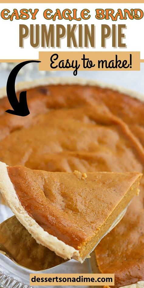 Eagle Brand Pumpkin Pie is a delicious tradition you need to try. It is simple to make and absolutely delicious. This classic and delicious pumpkin pie recipe is effortless and comes together without much work. Make this a part of your annual traditional and you will be so glad you did! #dessertsonadime #eaglebrandpumpkinpie #pumpkinpie Eagle Brand Pumpkin Pie, Classic Pumpkin Pie Recipe, Store Bought Pie Crust, No Bake Pumpkin Pie, Pumpkin Pie Recipe, Homemade Pumpkin Pie, Eagle Brand, Homemade Pie Crusts, Pumpkin Pie Filling