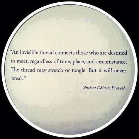 Ancient Chinese Proverb - An invisible thread connects those who are destined to meet, regardless of time, place, and circumstances.. Theory Quotes, An Invisible Thread, Invisible Thread, Chinese Proverbs, Free Your Mind, String Theory, Friendship Love, Trendy Quotes, Twin Flame