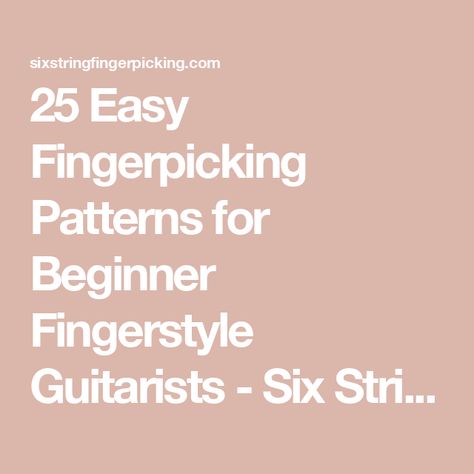 25 Easy Fingerpicking Patterns for Beginner Fingerstyle Guitarists - Six String Fingerpicking Easy Fingerstyle Guitar Tab, Finger Twister, Everybody Hurts, Fingerstyle Guitar, Nothing Else Matters, Artist Blog, Song Artists, Guitar Tabs, All Songs